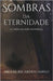 Sombras da Eternidade: A caida da mãe natureza by Camilo, Miguel Ricardo