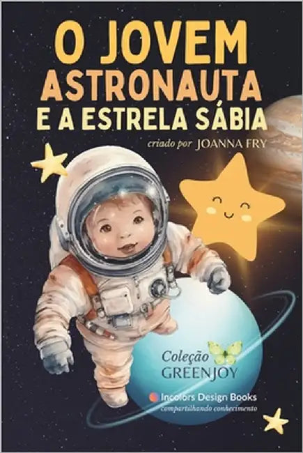 O Jovem Astronauta e a Estrela Sábia by Fry, Joanna