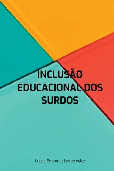 Inclus o Educacional Dos Surdos by Lucas Emanoel Lenartovicz