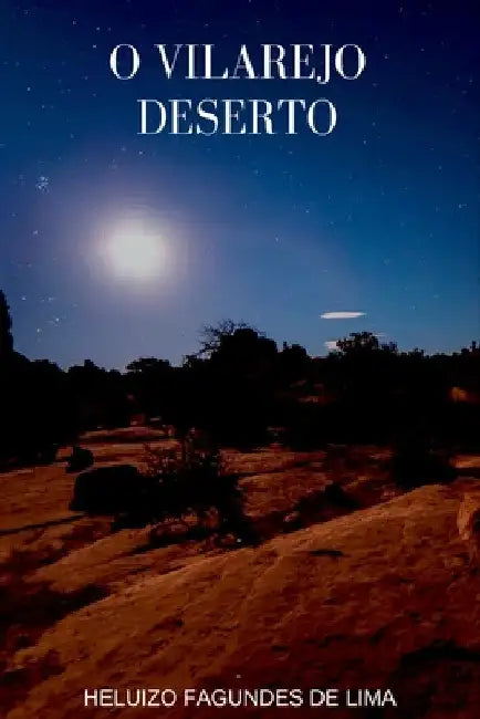 O Vilarejo Deserto by Heluizo Fagundes de Lima