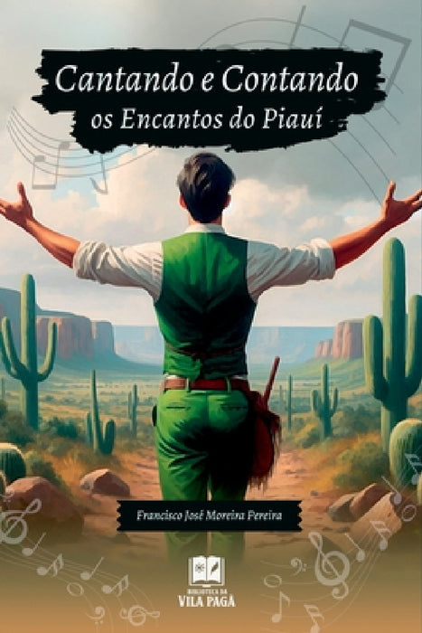 Cantando E Contando Os Encantos Do Piauí by Pereira Francisco