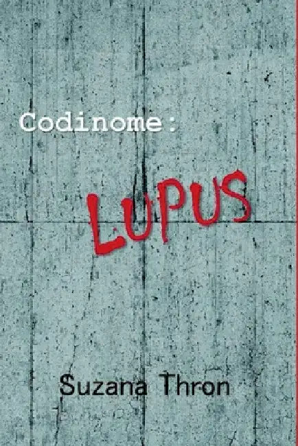 Codinome: Lúpus by Thron Suzana