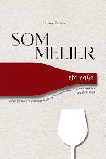 Sommelier Em Casa by M. Rio Eduardo Pereira de Araujo