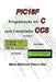 Pic 18f Programação Em C Com Compilador Ccs - Volume 2 by Mário Ildefonso Ribeiro Bier