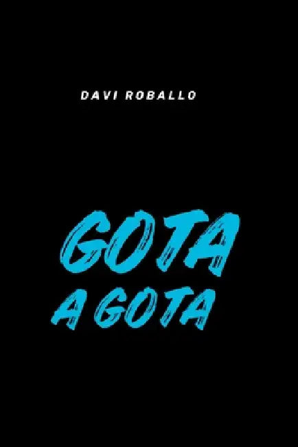 Gota A Gota by Davi Roballo