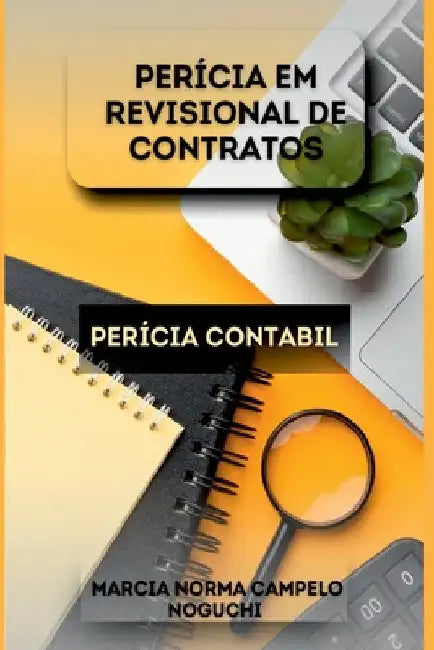 Pericia Em Revisonal Em Contratos by Marcia Norma Campelo Noguchi