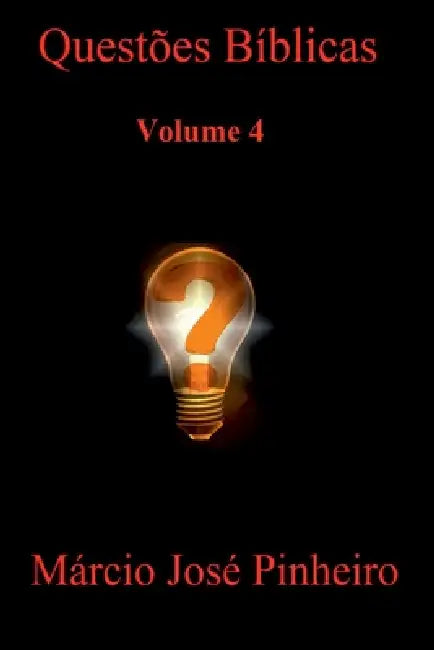 Questões Bíblicas - Volume 4 by Márcio José Pinheiro