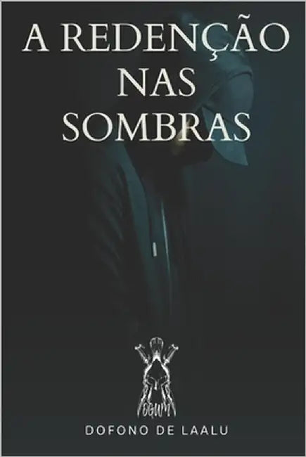 A Redenção nas Sombras by de Laalu, Dofono