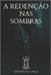 A Redenção nas Sombras by de Laalu, Dofono