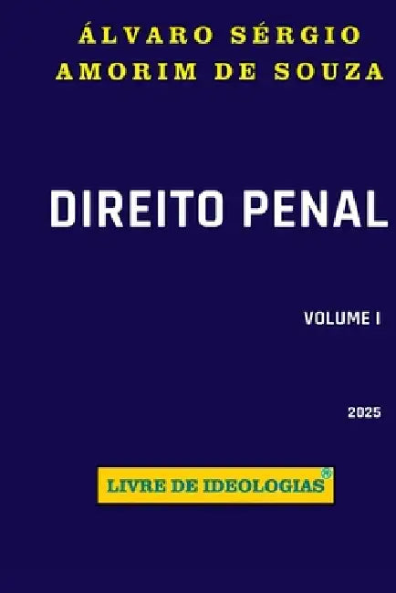 Direito Penal Livre De Ideologias by Álvaro Sérgio Amorim de Souza