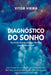 Diagnóstico Do Sonho by Vitor Cunha Vieira