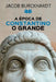 A Época De Constantino O Grande by Jacob Burckhardt