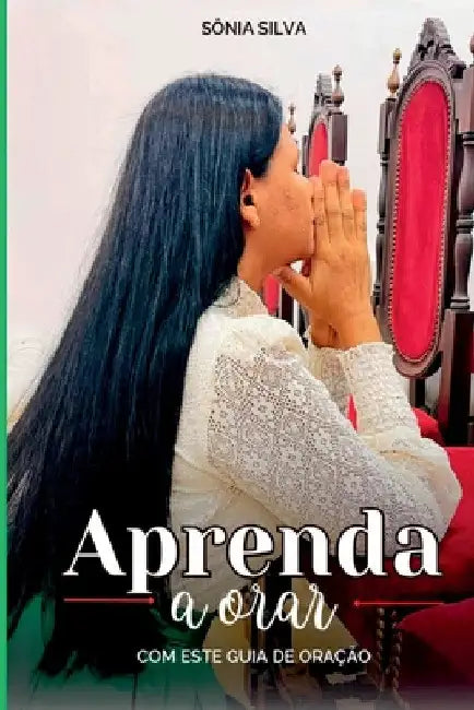 Aprenda A Orar by Maria Sónia Mendes Da Silva