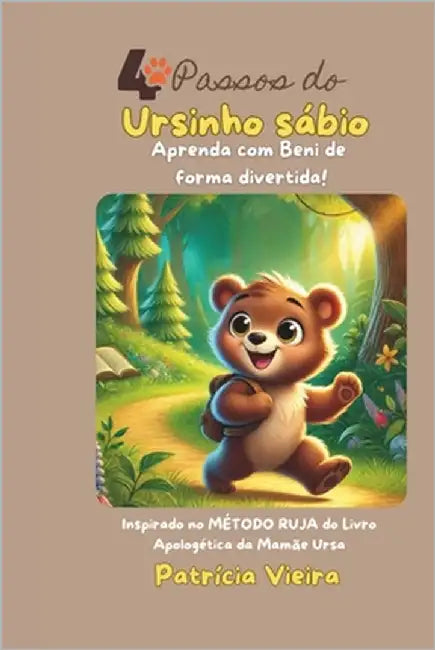 4 Passos do Ursinho Sábio: Aprenda com Beni de forma divertida! by Vieira, Patrícia