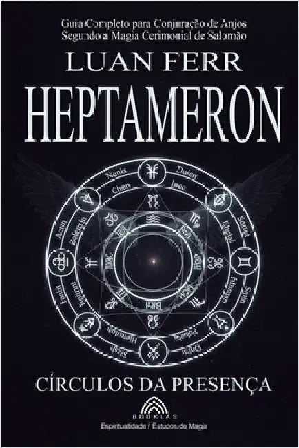 Heptameron: Círculos da Presença by Luan Ferr