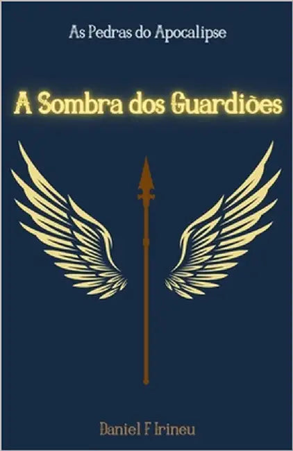 A Sombra dos Guardiões: As Pedras do Apocalipse by F. Irineu, Daniel