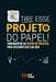 Tire esse projeto do papel!: Fundamentos da gestão de projetos para descomplicar sua vida by Ricardo Viana Vargas, Mario Trentim