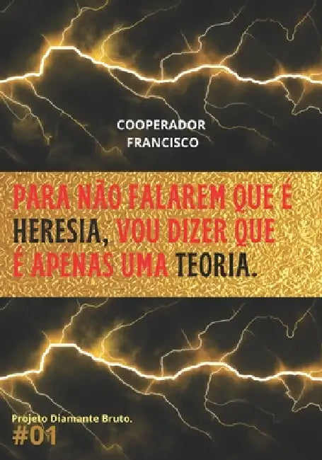 Para Não Falarem Que É Heresia Vou Dizer Que É Apenas Uma Teoria