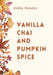 Vanilla Chai and Pumpkin Spice by Gabby Mendes