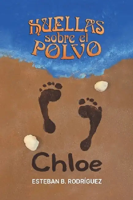Huellas sobre el polvo by Esteban B. Rodríguez