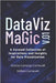 Data VIz Magic V.01: A Curated Collection of Inspirations and Insights for Data Visualization by Carnevalli, Vinícius Camargo