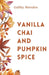 Vanilla Chai and Pumpkin Spice by Gabby Mendes