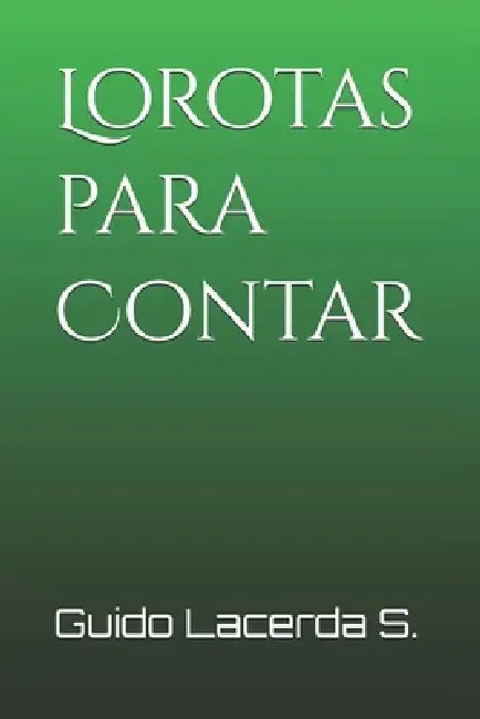 Lorotas para Contar by Guido Lacerda Soares