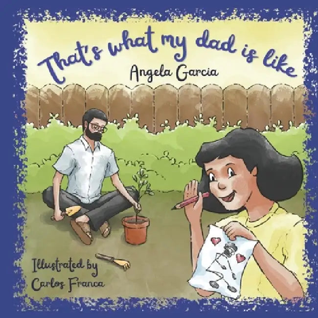 That's what my dad is like by Carlos Franca, Angela Garcia