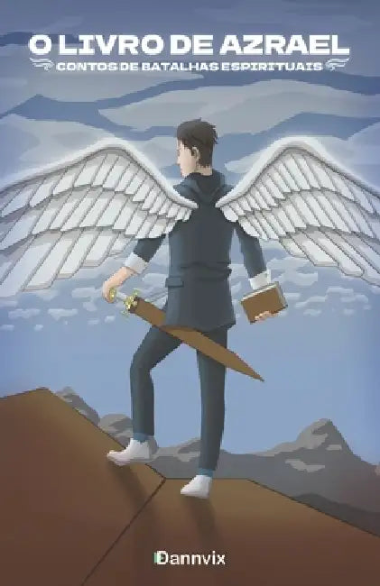 O Livro de Azrael: Contos de Batalhas Espirituais by Dannvix, Dannvix