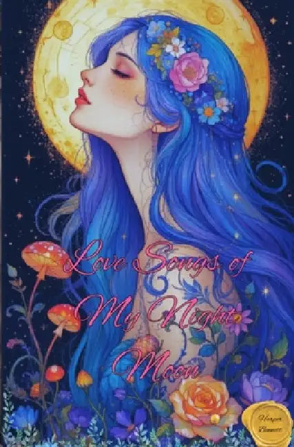 Love Songs of My Night Moon by Harper Harper Bennett