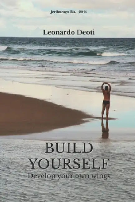 Build Yourself: Develop your own wings by Daniel Avelar, Leonardo Deoti