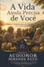 A Vida Ainda Precisa de Você: A Sabedoria de Quem Já Viveu Muito by Audionor Miranda Neto