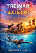 Treinar para Existir: Uma Leitura do Transtorno do Espectro Autista pelo Triatlo: Abordagem psicomotora e sensorial do TEA by Fernanda Aparecida Alves