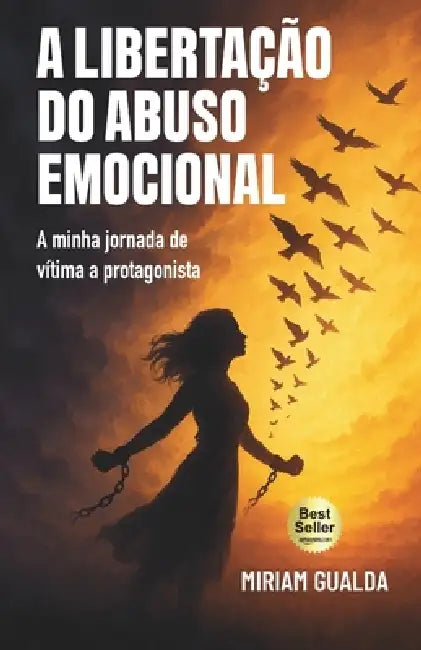 A libertação do abuso emocional: A minha jornada de vítima a protagonista by Eduardo Roveri, Camila Scrivano, Miriam Gualda