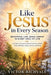 Like Jesus in Every Season: Becoming Like Jesus Christ in Every Area of Life: A Simple Christian Guide to Growing in Faith, Love, Humility, Prayer, Se by Victor Richvale