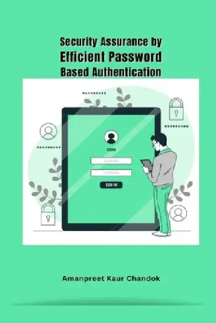 Security Assurance by Efficient Password Based Authentication by Amanpreet Kaur Chandok