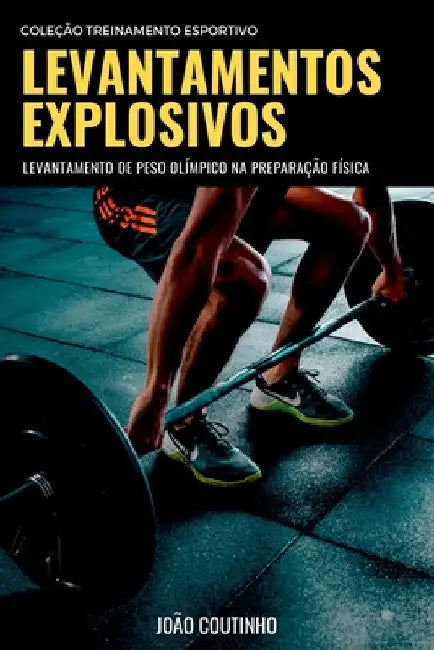 Levantamentos Explosivos by Coutinho João