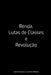 Renda, Lutas De Classes E Revolução by José Micaelson Lacerda Morais