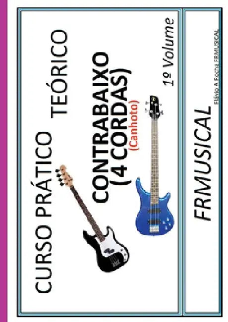Curso Pr tico Te rico Contrabaixo 4 Cordas [n o Destro/canh by Fl Vio Augusto Rocha