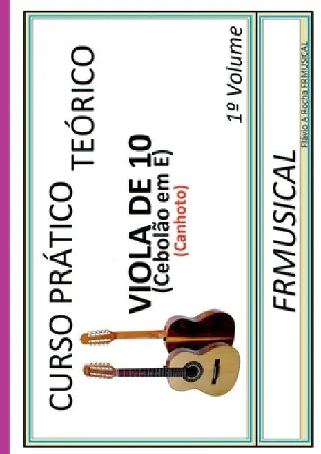 Curso Pr tico Te rico Viola De 10 Em E [n o Destro/canhoto] by Fl Vio Augusto Rocha