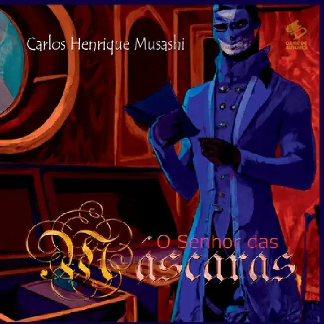 O Senhor Das Máscaras by Musashi Carlos