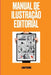 Manual De Ilustração Editorial by Pedone Luigi