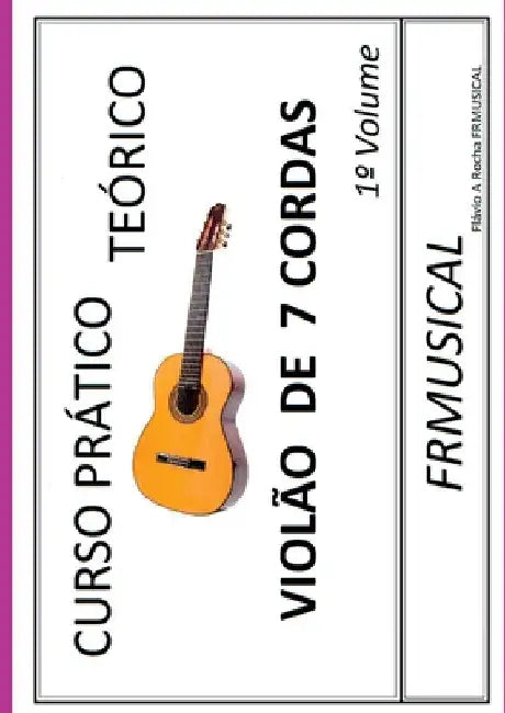 Curso Pr tico Te rico Viol o 7 Cordas by Fl Vio Augusto Rocha