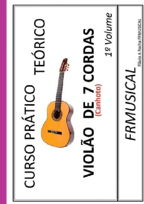 Curso Pr tico Te rico Viol o 7 Cordas [n o Destro/canhoto] by Fl Vio Augusto Rocha