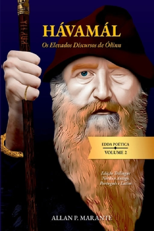 Hávamál: Os Elevados Discursos De Óðinn by Allan P. Marante