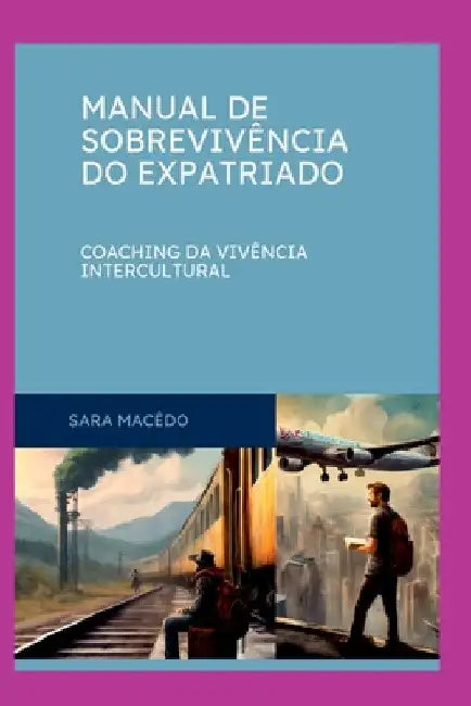 Manual De Sobreviv ncia Do Expatriado by Sara Mac Do