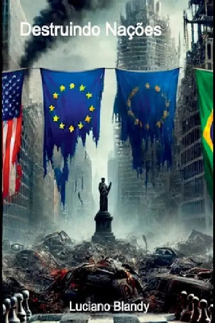 Destruindo Nações by Luciano Blandy