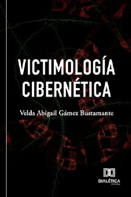 Victimología cibernética by Velda Abigail Gámez Bustamante