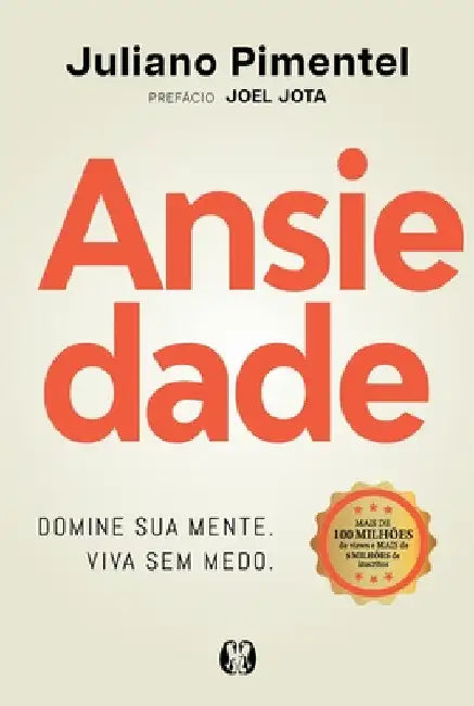Ansiedade: Domine sua mente. Viva sem medo by Juliano Pimentel