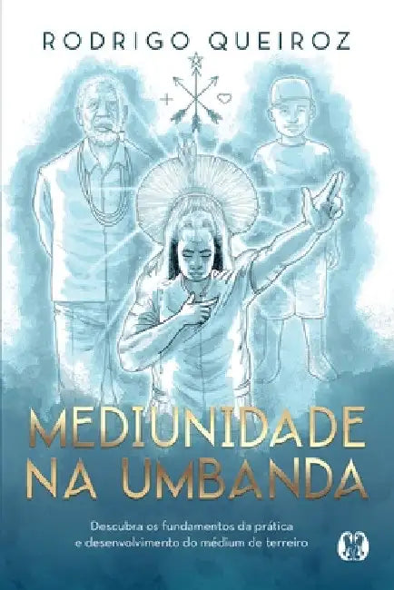Mediunidade na umbanda by Rodrigo Queiroz